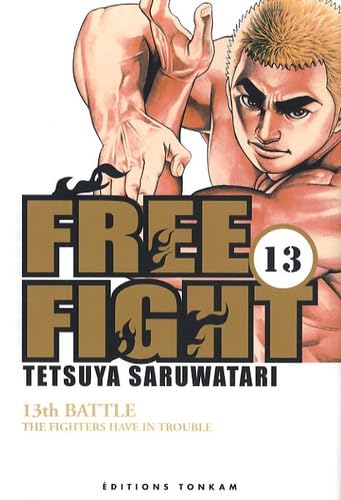 Beispielbild fr Free Fight T13 Tetsuya Saruwatari zum Verkauf von MaxiBooks