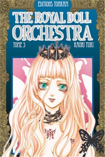 The Royal Doll Orchestra -Tome 05- (Shojo Tonkam) (9782759506255) by YUKI-K