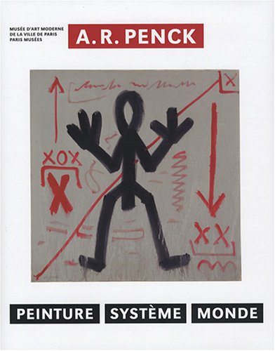 Stock image for A.R. Penck : Peinture, Systme, Monde for sale by medimops