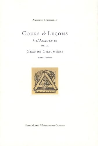 9782759600342: Cours et Leons  l'Acadmie de la Grande Chaumire: Tome 1, Cours (1909-1910)