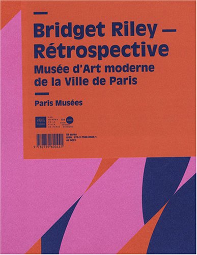 Imagen de archivo de Bridget Riley : Rtrospective Muse d'Art moderne de la ville de Paris a la venta por Ammareal