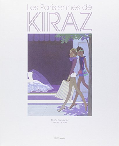 Beispielbild fr Les Parisiennes De Kiraz : Exposition, Paris, Muse Carnavalet - Histoire De Paris, 14 Mai - 21 Sept zum Verkauf von RECYCLIVRE