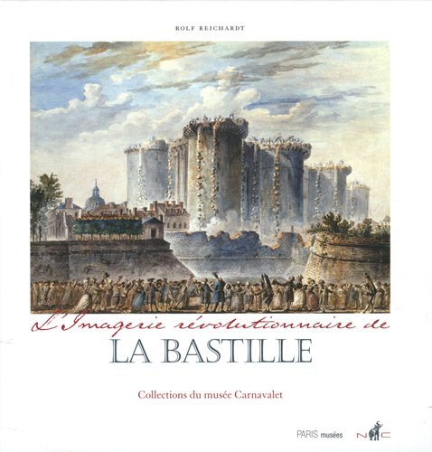 9782759600908: L'imagerie rvolutionnaire de la Bastille: Collections du muse Carnavalet