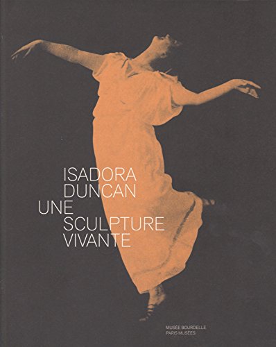 Beispielbild fr Isadora Duncan, une sculpture vivante zum Verkauf von Ammareal