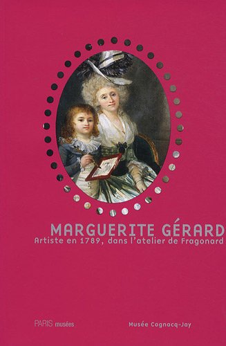 Beispielbild fr Marguerite Grard : Artiste en 1789, dans l'atelier de Fragonard zum Verkauf von medimops