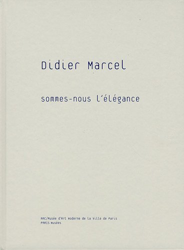 Imagen de archivo de Didier Marcel : Sommes-nous l'lgance a la venta por medimops