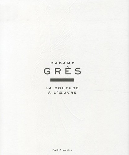 9782759601578: Madame Grs: La couture  l'oeuvre