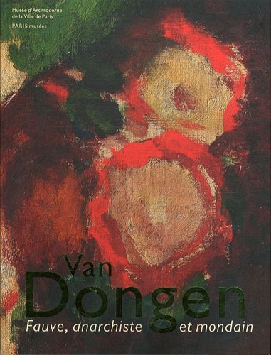 9782759601585: Van Dongen: Fauve, anarchiste et mondain