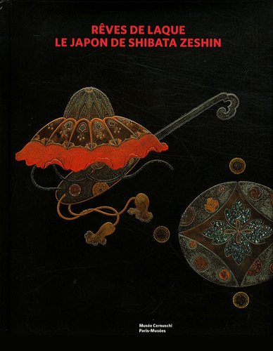 9782759601943: Rves de Laque: Le Japon de Shibata Zeshin