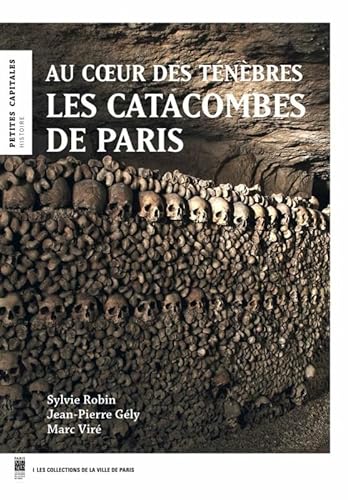 9782759602568: Les catacombes de Paris: Au coeur des tnbres