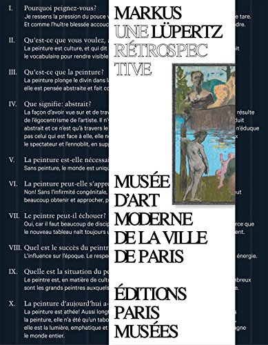 MARKUS LUPERTZ - UNE RETROSPECTIVE: MUSEE D'ART MODERNE DE LA VILLE DE PARIS / PARIS MUSEES