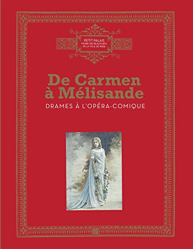 Beispielbild fr De Carmen  Mlisandre : Drames  l'Opra-Comique zum Verkauf von Okmhistoire