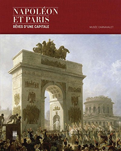 9782759602926: NAPOLEON ET PARIS,REVES D'UNE CAPITALE