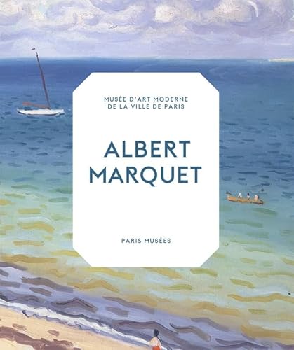 9782759603183: Albert Marquet: Peintre du temps suspendu