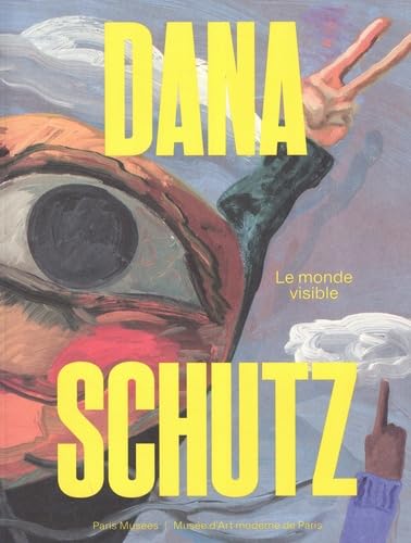 Stock image for Dana Schutz. Le Monde visible for sale by Gallix