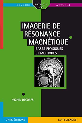 Stock image for Imagerie De Rsonance Magntique : Bases Physiques Et Mthodes for sale by RECYCLIVRE