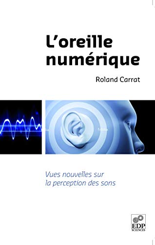 Stock image for L'oreille numrique : Vues nouvelles sur la perception des sons for sale by medimops