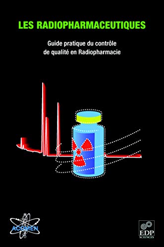 Imagen de archivo de Les radiopharmaceutiques : Guide pratique du contrle de qualit en Radiopharmacie a la venta por Revaluation Books