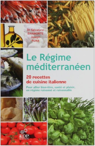 9782759804047: Le Rgime mditerranen, 20 recettes de cuisine italienne: Pour allier bien-tre, sant et p^laisir, un rgime raisonn et raisonnable