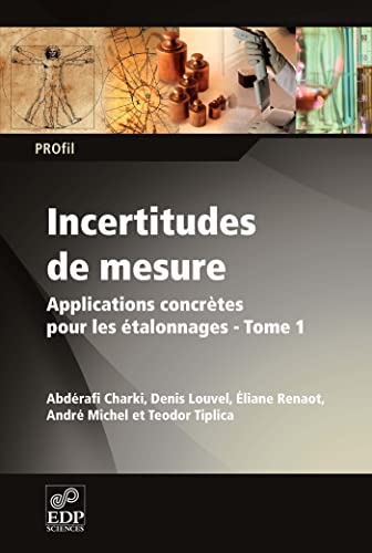 Stock image for Incertitudes de mesure : Tome 1, Applications concrtes pour les talonnages for sale by Ammareal