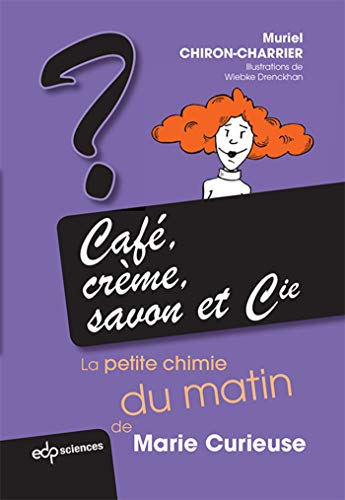 Imagen de archivo de Caf, crme, savon et Cie : La petite chimie du matin de Marie Curieuse a la venta por Ammareal