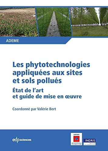 Stock image for Les phytotechnologies appliquees aux sites et sols. Etat de l'art et guide de mise en oeuvre. for sale by Books+