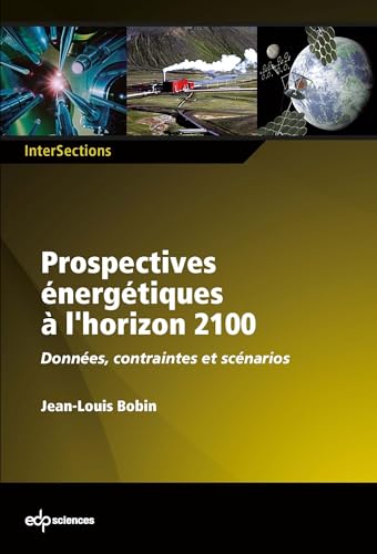 Stock image for Prospectives nergtiques  l'horizon 2100 : Donnes, contraintes et scnarios for sale by Ammareal
