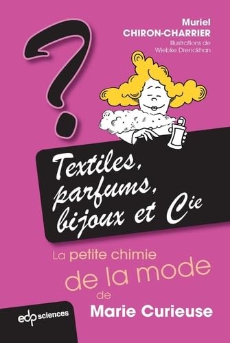 9782759810680: Textiles, parfums, bijoux et Cie: La petite chimie de Marie Curieuse: 0