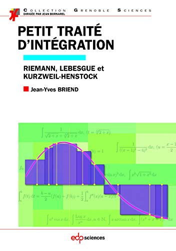 9782759812660: Petit trait d'intgration : Riemann, Lebesgue et Kurzweil-Henstock