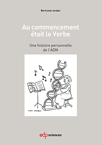 9782759817108: Au commencement tait le Verbe: Une histoire personnelle de l'ADN