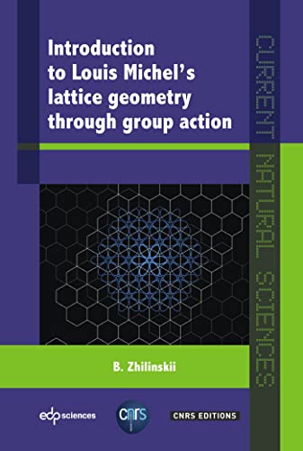 Stock image for Introduction to Louis Michel's lattice geometry through group action (Current Natural Sciences) for sale by Gallix