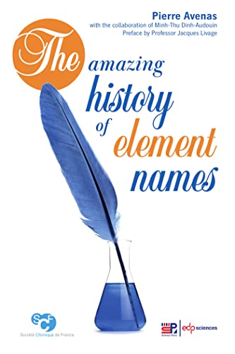 Stock image for the amazing history of element names for sale by Chapitre.com : livres et presse ancienne