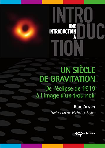 9782759824656: Un sicle de gravitation: De l'clipse de 1919  l'image d'un trou noir