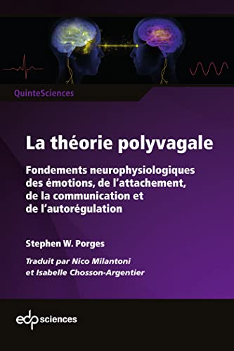 Beispielbild fr La thorie polyvagale: Fondements neurophysiologiques des motions, de l'attachement, de la communication et de l'autorgulation zum Verkauf von Gallix