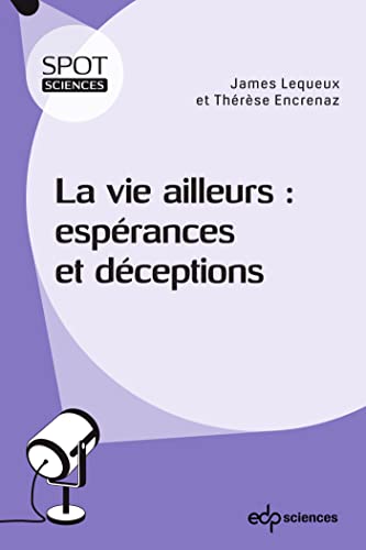 Beispielbild fr La vie ailleurs : esprances et dceptions zum Verkauf von Gallix