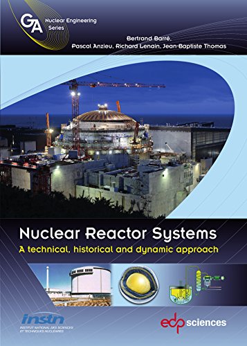 Beispielbild fr Nuclear reactor systems: A technical, historical and dynamic approach zum Verkauf von Gallix