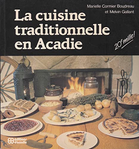 Stock image for La Cuisine Traditionelle En Acadie for sale by RZabasBooks