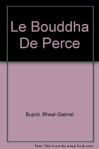 Beispielbild fr Bouddha de Perce zum Verkauf von Better World Books Ltd