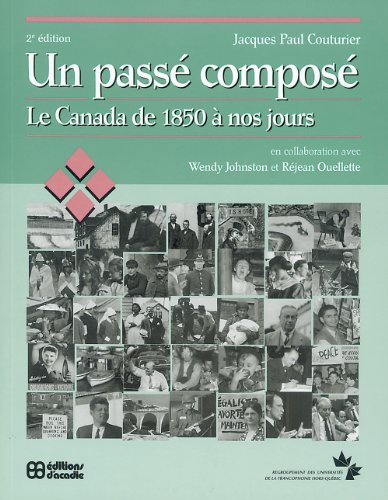 Stock image for Un passe? compose?: Le Canada de 1850 a? nos jours (French Edition) for sale by Books Unplugged