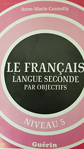 Imagen de archivo de Le francais langue seconde par objectifs, niveau 3 a la venta por Better World Books