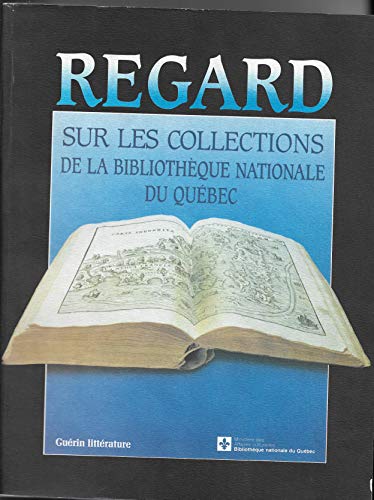 Stock image for Regard Sur Les Collections De La Bibliotheque Nationale Du Quebec for sale by Schooner Books Ltd.(ABAC/ALAC)