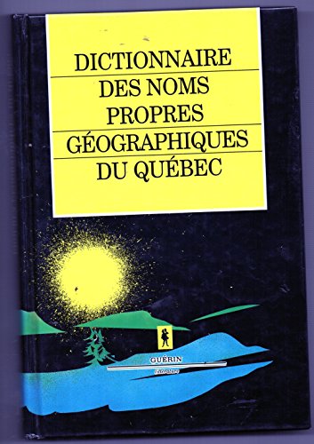 Imagen de archivo de Dictionnaire des noms propres g ographiques du Qu bec (Collection Dictionnaires dici) a la venta por ThriftBooks-Dallas