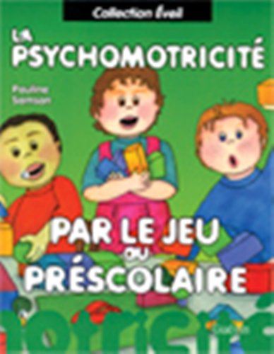 Beispielbild fr la psychomotricite par le jeu au prescolaire zum Verkauf von GF Books, Inc.