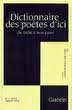 Stock image for Dictionnaire Des Poetes D'ici: De 1606 a Nos Jours for sale by Montreal Books
