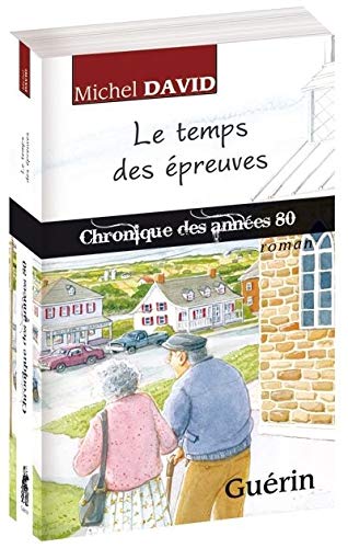 Stock image for Le Temps des Epreuves : Chronique des Annees 80 for sale by medimops