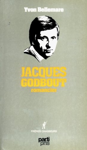 9782760200067: Jacques Godbout: Romancier (Collection Frres chasseurs)