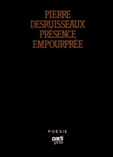 PreÌsence empourpreÌe (Collection Paroles) (French Edition) (9782760200081) by DesRuisseaux, Pierre