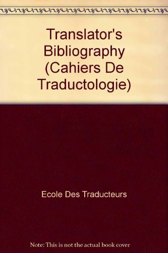 Imagen de archivo de Translator's Bibliography (Cahiers De Traductologie) a la venta por Zubal-Books, Since 1961