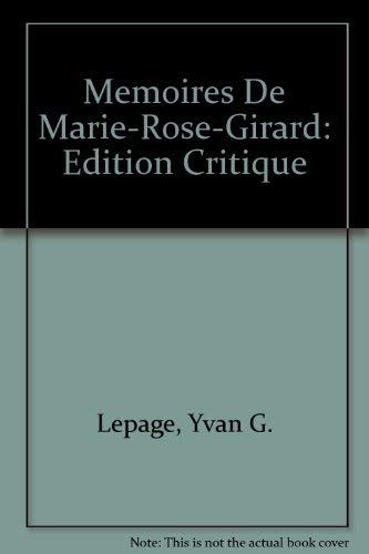 Beispielbild fr Memoires De Marie-Rose-Girard: Edition Critique (French and English Edition) zum Verkauf von Better World Books Ltd