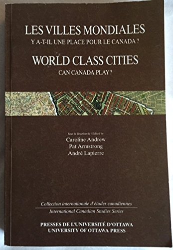 Villes Mondiales: Y A-T-Il Une Place Pour Le Canada? (9782760305083) by Caroline Andrew